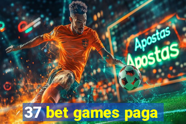 37 bet games paga